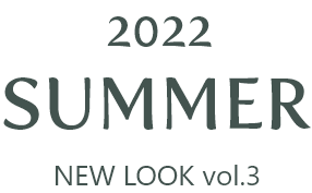 2022 SUMMER NEW LOOK vol.3